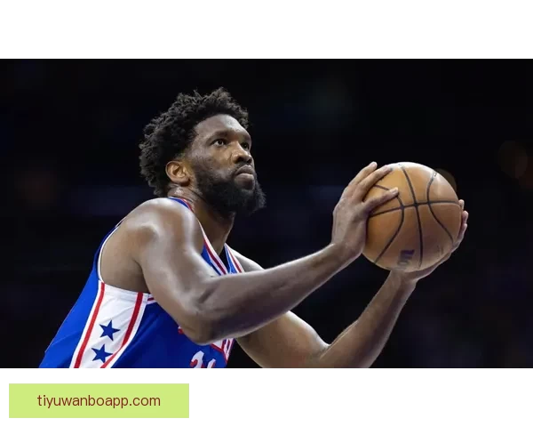 恩比德时隔一个月复出迎战公牛 关键时刻重返赛场助队争胜